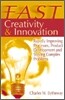 Fast Creativity & Innovation: Rapidly Improving Processes, Product Development and Solving Complex Problems
