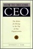 How to Become CEO: The Rules for Rising to the Top of Any Organization