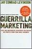 Guerrilla Marketing: Easy and Inexpensive Strategies for Making Big Profits from Your Small Business