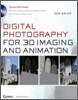 Digital Photography for 3D Imaging and Animation