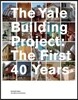 The Yale Building Project: The First 40 Years