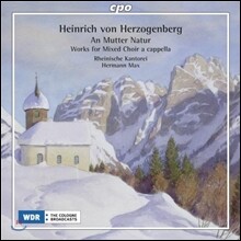 Hermann Max 하인리히 폰 헤어초겐베르크: 아카펠라 합창 작품집 (Heinrich von Herzogenberg: An Mutter Natur - Works For Mixed Choir a cappella)