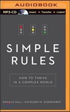 Simple Rules: How to Thrive in a Complex World