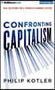 Confronting Capitalism: Real Solutions for a Troubled Economic System