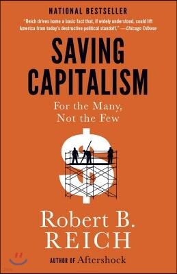 Saving Capitalism: For the Many, Not the Few