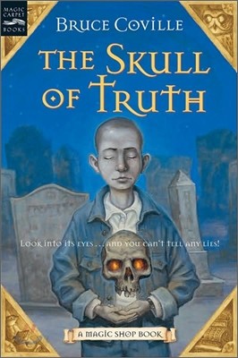 The Skull of Truth: A Magic Shop Book