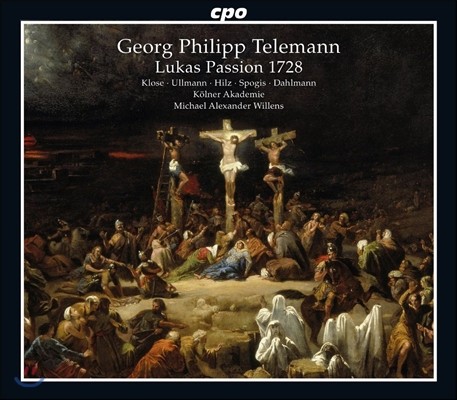 Michael Alexander Willens 텔레만: 루가 수난곡 (Telemann: Lukas Passion 1728)