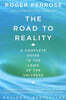The Road to Reality: A Complete Guide to the Laws of the Universe