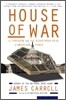 House of War: The Pentagon and the Disastrous Rise of American Power