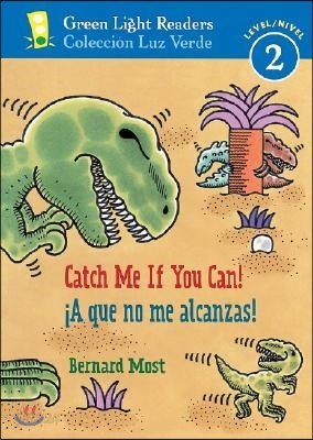 Catch Me If You Can!/A Que No Me Alcanzas!: Bilingual English-Spanish