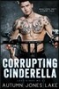 Corrupting Cinderella (Lost Kings MC, Book 2)