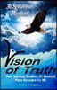 Vision Of Truth: How Spiritual Realities Of Mankind Were Revealed To Me