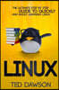 Linux: The Ultimate Step by Step Guide to Quickly and Easily Learning Linux