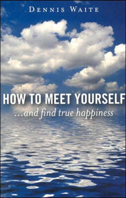 How to Meet Yourself