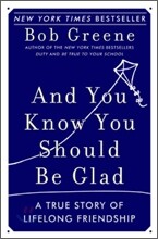 And You Know You Should Be Glad: A True Story of Lifelong Friendship