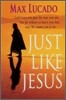 Just Like Jesus, Comfort Print: A Heart Like His