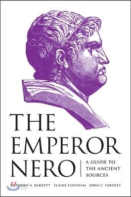 The Emperor Nero: A Guide to the Ancient Sources