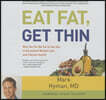Eat Fat, Get Thin Lib/E: Why the Fat We Eat Is the Key to Sustained Weight Loss and Vibrant Health