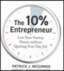The 10% Entrepreneur: Live Your Startup Dream Without Quitting Your Day Job