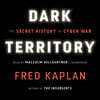 Dark Territory Lib/E: The Secret History of Cyber War
