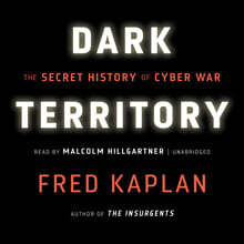 Dark Territory: The Secret History of Cyber War