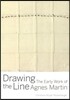 Drawing the Line: The Early Work of Agnes Martin