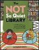 The Not So Quiet Library