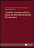 Turkish German Affairs from an Interdisciplinary Perspective