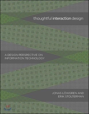 Thoughtful Interaction Design: A Design Perspective on Information Technology