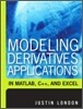 Modeling Derivatives Applications in Matlab, C++, and Excel