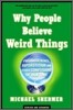 Why People Believe Weird Things: Pseudoscience, Superstition, and Other Confusions of Our Time
