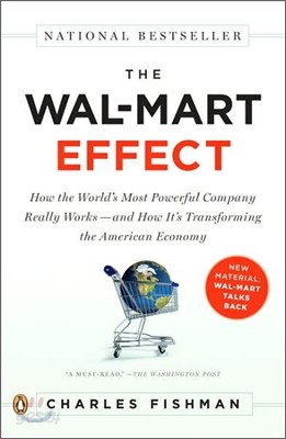 The Wal-Mart Effect: How the World&#39;s Most Powerful Company Really Works--And Howit&#39;s Transforming the American Economy