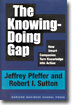 The Knowing-Doing Gap: How Smart Companies Turn Knowledge Into Action