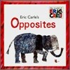 Eric Carle's Opposites