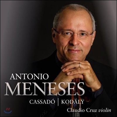 Antonio Meneses 카사도: 무반주 첼로 모음곡 / 코다이: 무반주 첼로 소나타 (Cassado & Kodaly)