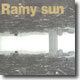 레이니 썬 (Rainy Sun) - 유감