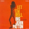 Big John Patton - Let 'em Roll
