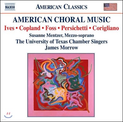 University of Texas Chamber Singers 미국 합창 음악 - 찰스 아이브스 / 퍼시케티 / 코플랜드 / 코릴리아노 (American Choral Music - Ives / Copland / Foss / Persichetti / Corigliano)