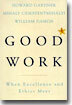 Good Work: When Excellence and Ethics Meet
