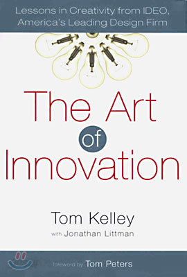 The Art of Innovation: Lessons in Creativity from Ideo, America&#39;s Leading Design Firm