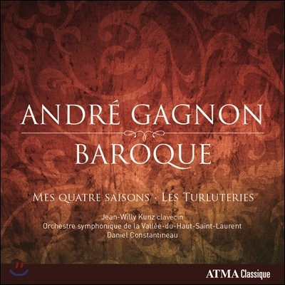 Daniel Constantineau 앙드레 가뇽: 바로크 작품집 - 나의 사계절 (Andre Gagnon: Baroque - Mes Quatre Saisons)