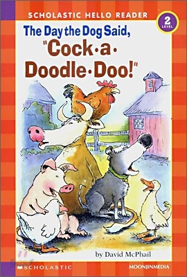 Scholastic Hello Reader Level 2-32 : The Day the Dog Said, &quot;Cock-a-Doodle-Doo!&quot; (Book+CD Set)