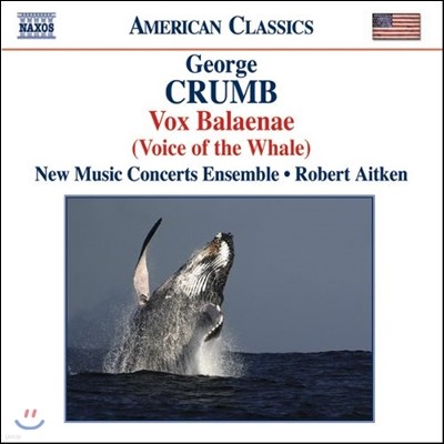 Robert Aitken 조지 크럼: 고래의 음성, 페데리코의 노래들, 가을의 11 메아리, 사생아를 위한 자장가 (George Crumb: Vox Balaenae [Voice of the Whale])