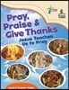 Pray, Praise and Give Thanks: Jesus Teaches Us to Pray - Level B Teacher Guide