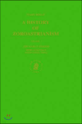 A History of Zoroastrianism, the Early Period