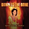 Down To The Bone - Spread Love Like Wildfire