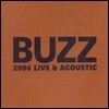 버즈 (Buzz) - 2006 Live & Acoustic