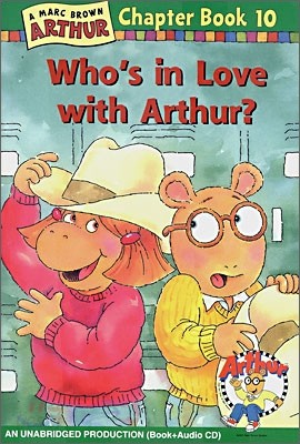 An Arthur Chapter Book 10 : Who&#39;s in Love with Arthur? (Book+CD Set)