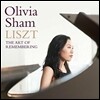 Olivia Sham 기억의 기법 - 리스트: 잊혀진 왈츠, 초절기교 연습곡 외 (The Art of Remembering - Liszt: Valses Oubliee, Etudes)