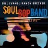 Bill Evans & Randy Brecker - Soulbop Band Live